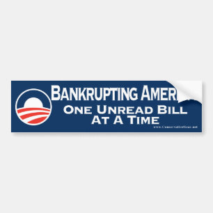 Obama: bankrupting america 1 unread bill at a time bumper sticker