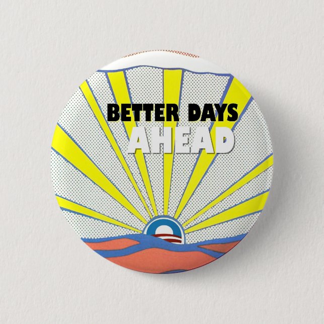 Obama: Better Days Ahead 2 Inch Round Button (Front)