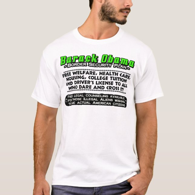 Obama Border Security Plan T-Shirt (Front)