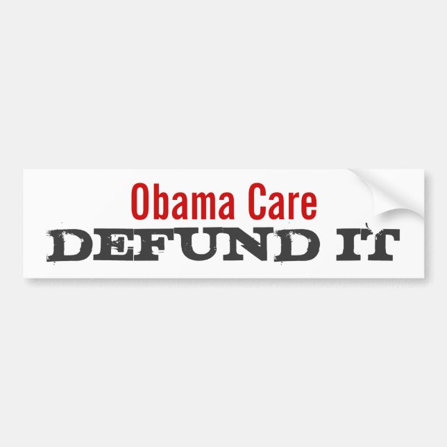 Obama Care Defund It Bumper Sticker (Front)