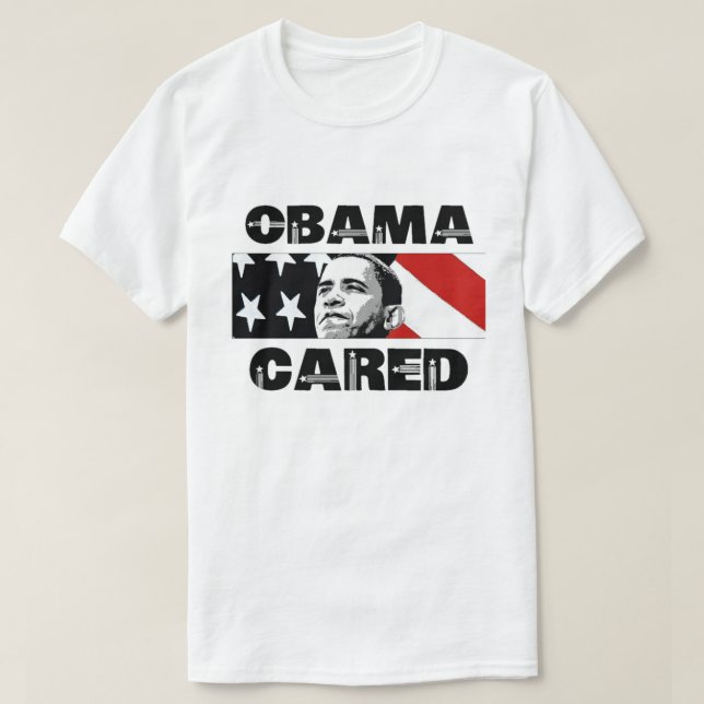 Obama Cared T-Shirt (Design Front)