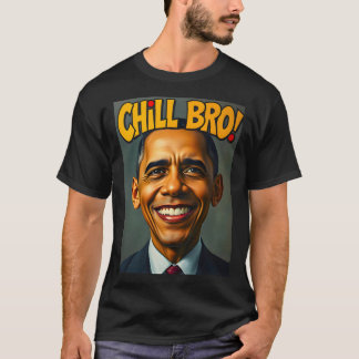Obama Chill Bro Tee