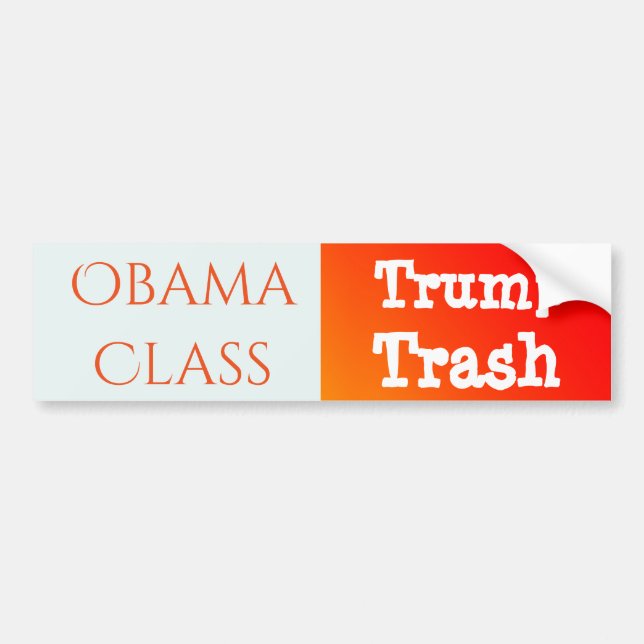 "Obama Class, Trump Trash" Bumper Sticker (Front)