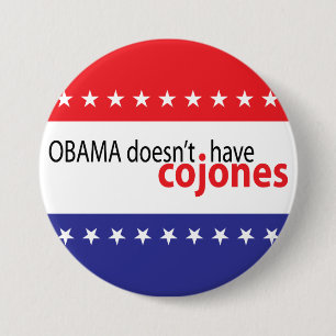Obama doesn't have Cojones 3 Inch Round Button