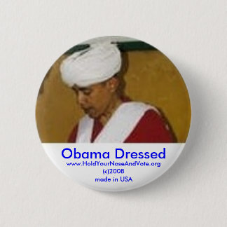 Obama Dressed, www.HoldYourNose.org 2 Inch Round Button