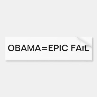 Obama= EPIC FAIL Bumper Sticker