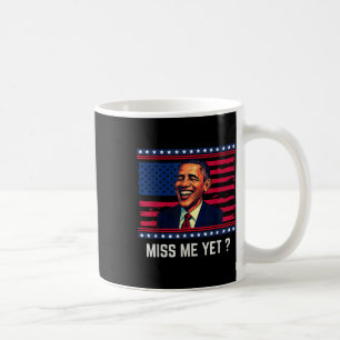 Obama For President 2028 Miss Me Yet _ Obama 2028 Coffee Mug