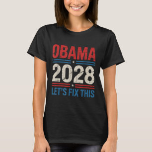 Obama For President 2028 Obama Lets Fix This Obama T-Shirt