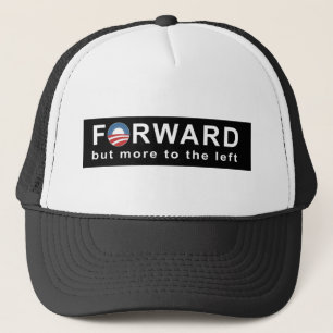 Obama: Forward but more to the Left Bumper Sticker Trucker Hat