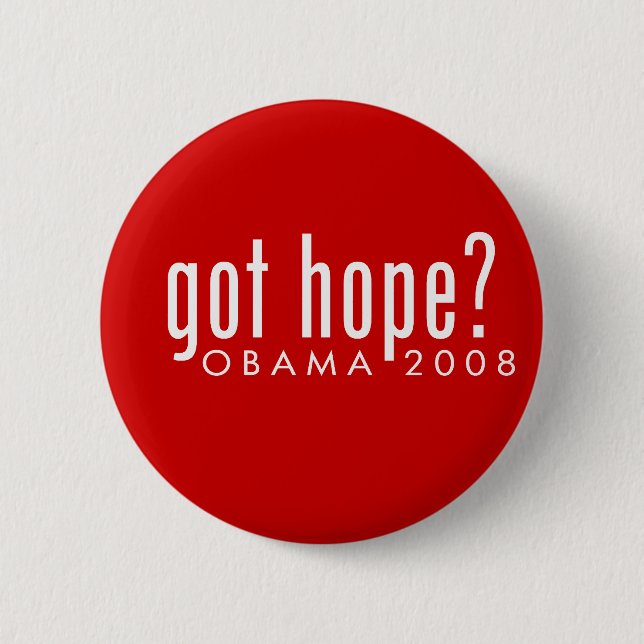 Obama Got Hope? 2 Inch Round Button (Front)