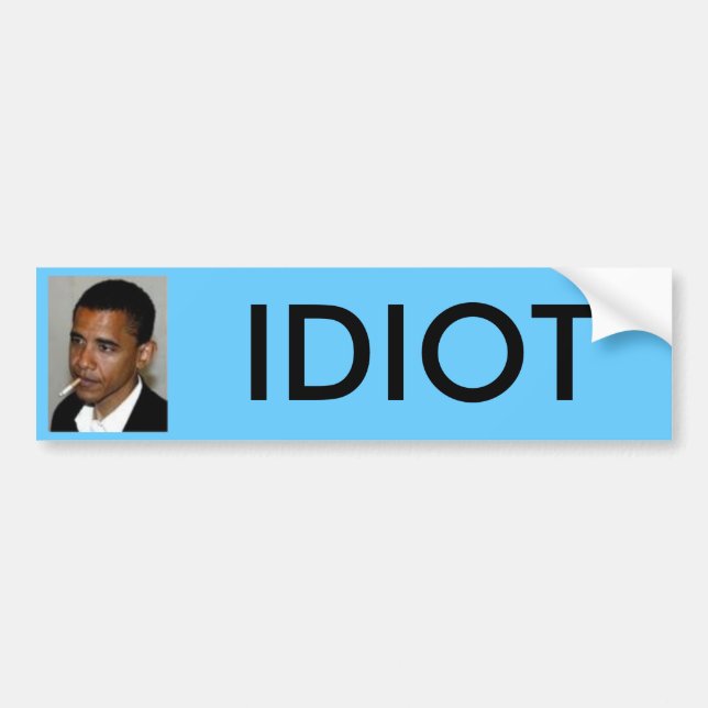 obama, IDIOT Bumper Sticker (Front)