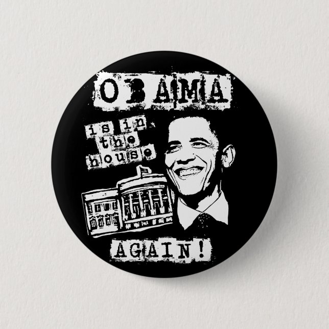Obama is in the House AGAIN! 2 Inch Round Button (Front)