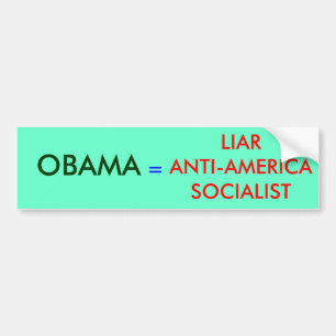 OBAMA , =, LIARANTI-AMERICASOCIALIST BUMPER STICKER