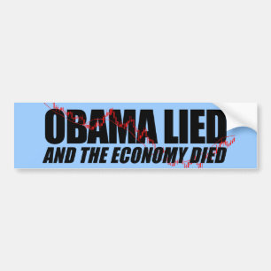 Obama Lied and the Economy died Bumper Sticker