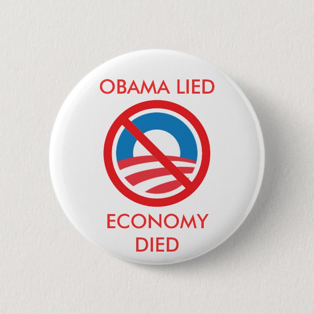 OBAMA LIED, ECONOMY DIED 2 INCH ROUND BUTTON (Front)