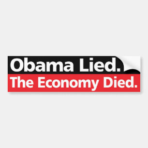 Obama Lied. The Economy Died. Bumper Sticker