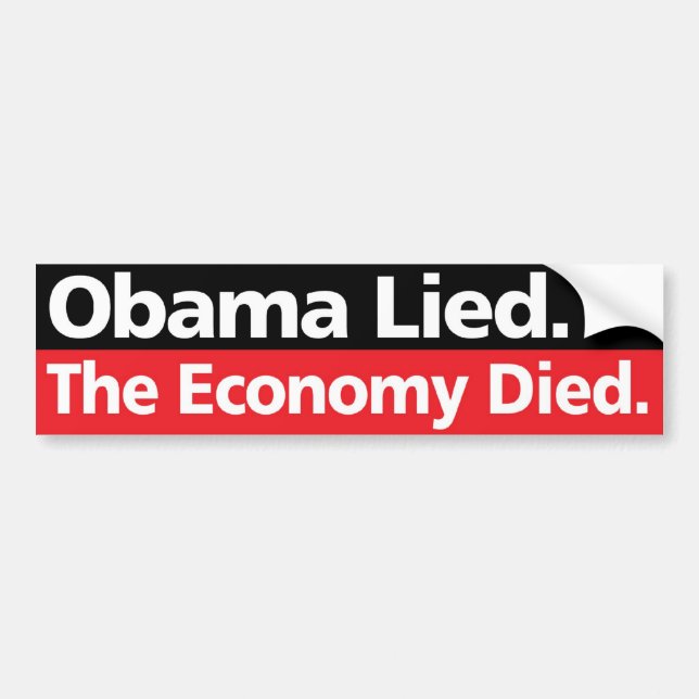Obama Lied. The Economy Died. Bumper Sticker (Front)
