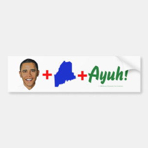 Obama+Maine+Ayuh Bumper Sticker