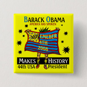 OBAMA MAKES HISTORY 2 INCH SQUARE BUTTON