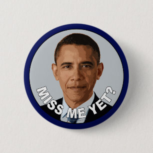Obama: Miss Me Yet? 2 Inch Round Button