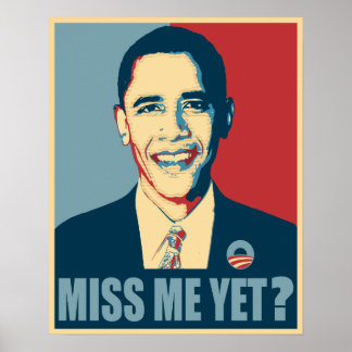 Obama Miss Me Yet? Poster