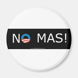 Obama- No Mas! Magnets