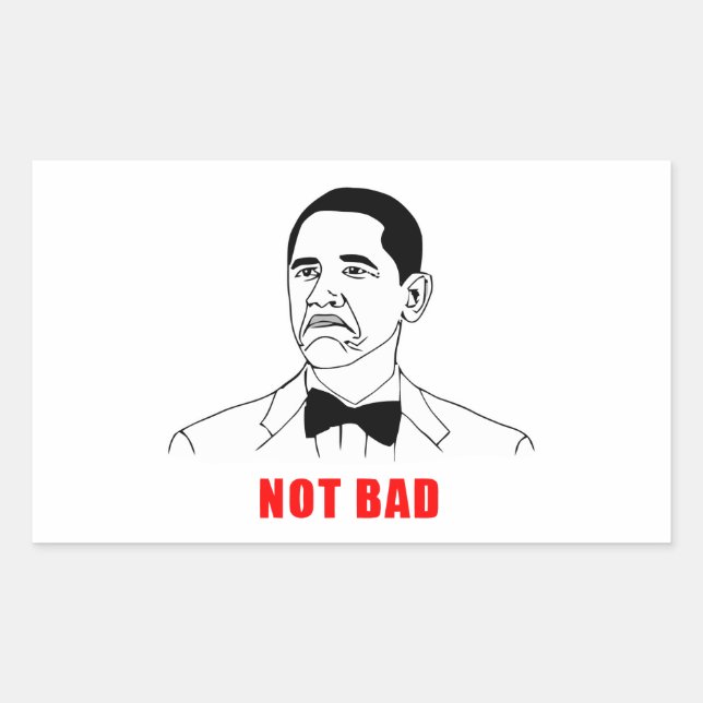 Obama not bad meme rage face comic sticker (Front)