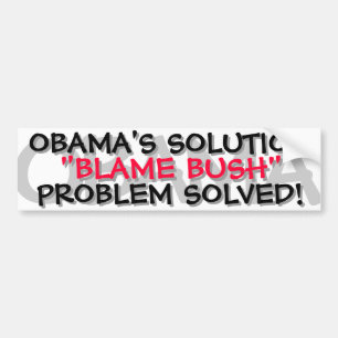 OBAMA - OBAMA'S SOLUTION "BLAME BUSH" BUMPER STICKER
