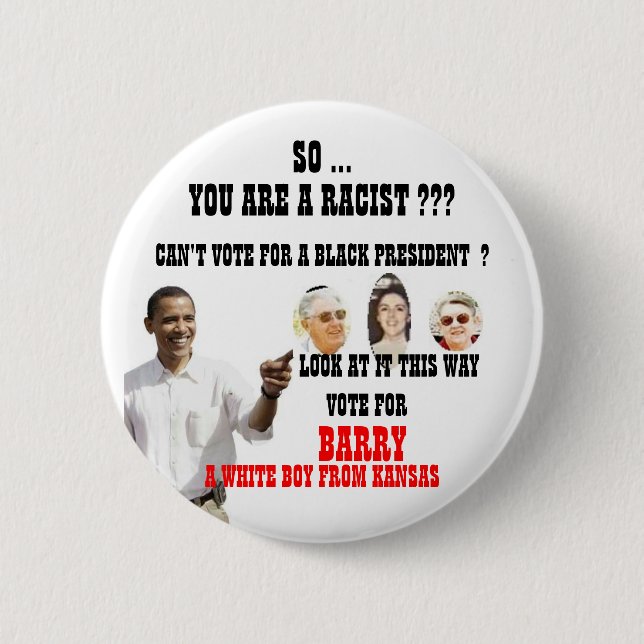 OBAMA RACIST. 2 INCH ROUND BUTTON (Front)