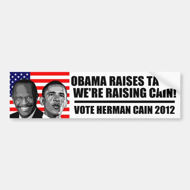 Obama Raises Taxes, We're Raising Cain! Bumper Sticker (Front)