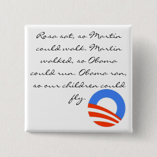 obama, Rosa sat, so Martin could walk. Martin w... 2 Inch Square Button