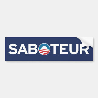 Obama SABOTEUR Bumper Sticker