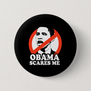 OBAMA SCARES ME / ANTI-OBAMA T-SHIRT 2 INCH ROUND BUTTON