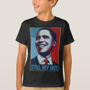 Obama Shirt Still My Guy Barack Obama Gift 