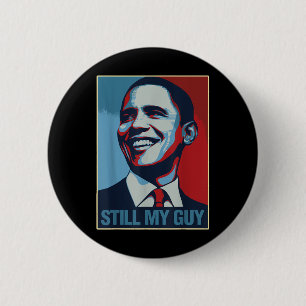 Obama Shirt Still My Guy Barack Obama Gift 2 Inch Round Button