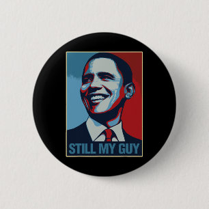 Obama Shirt Still My Guy Barack Obama Gift 2 Inch Round Button