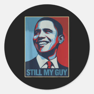 Obama Shirt Still My Guy Barack Obama Gift  Classic Round Sticker