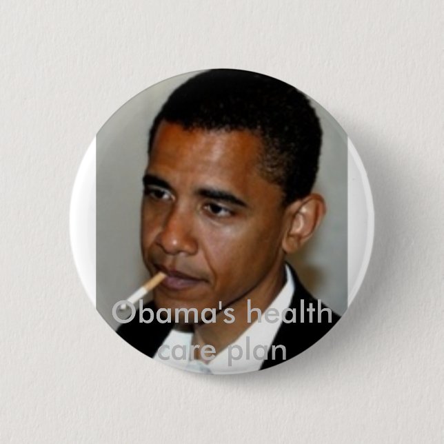 obama_smoking, Obama's health care plan 2 Inch Round Button (Front)