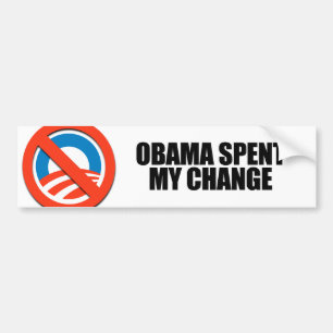 OBAMA SPENT MY CHANGE BUMPER STICKER