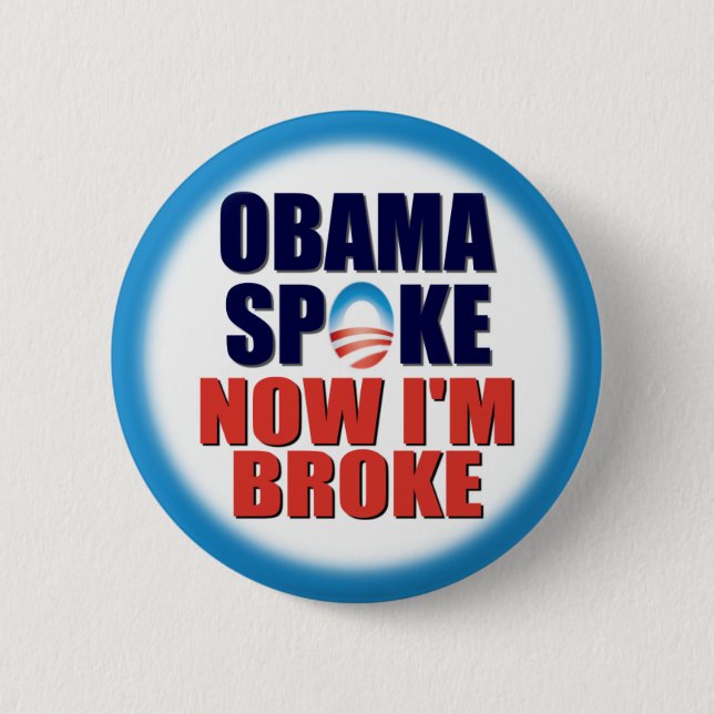 Obama Spike - Now I'm Broke 2 Inch Round Button (Front)