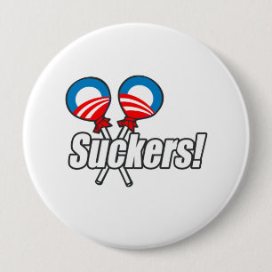Obama Suckers! 4 Inch Round Button