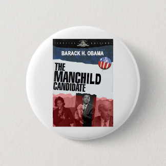 Obama: The MANCHILD Candidate 2 Inch Round Button