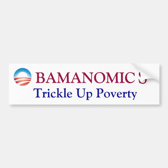 OBAMA, Trickle Up Poverty Bumper Sticker (Front)
