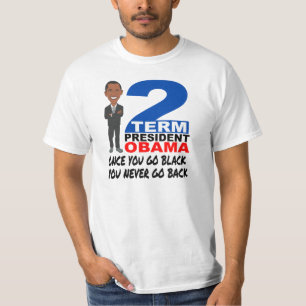 OBAMA TWO TERM PRESIDENT T-Shirt