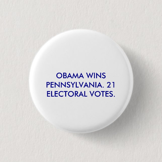 OBAMA WINS PENNSYLVANIA. 1 INCH ROUND BUTTON (Front)
