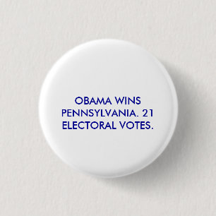 OBAMA WINS PENNSYLVANIA. 1 INCH ROUND BUTTON