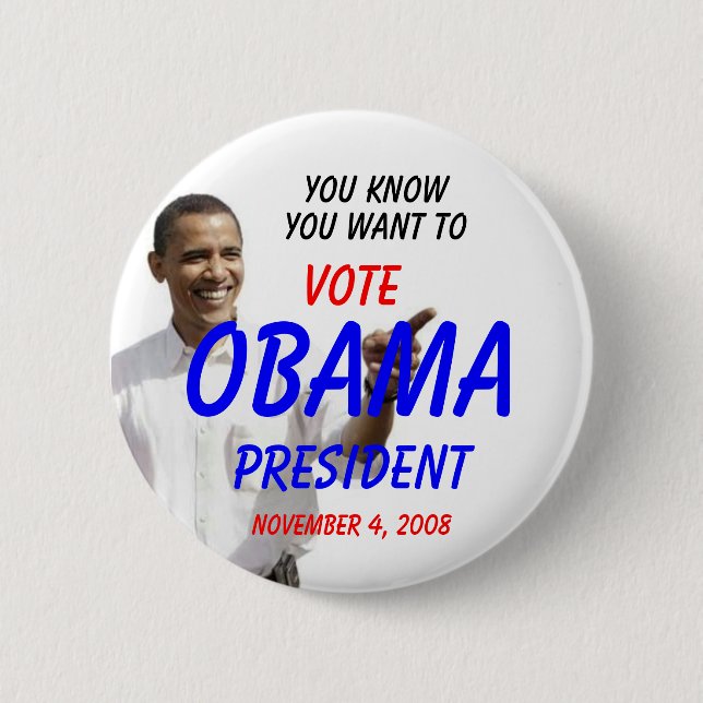 OBAMA YOU KNOW YOU WANT TO 2 INCH ROUND BUTTON (Front)