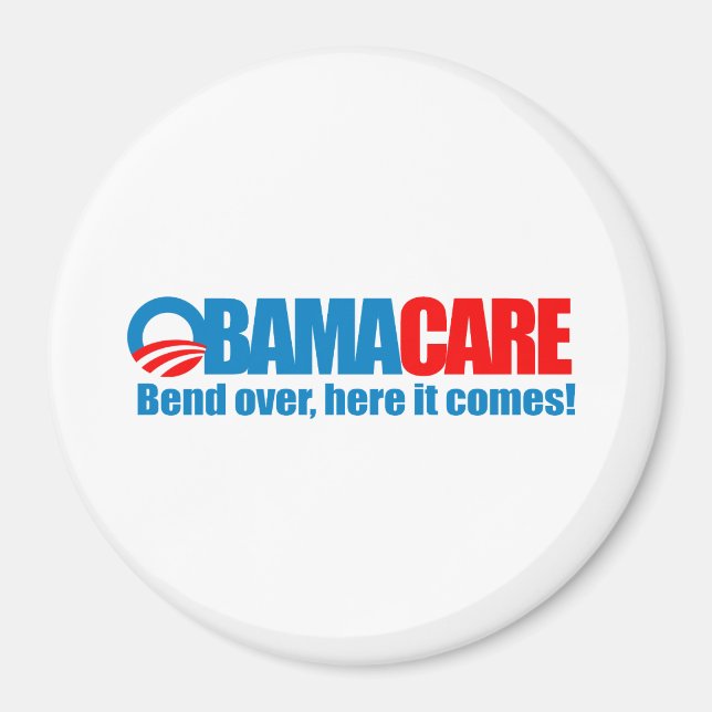 Obamacare - Bend over here it comes Magnet (Front)