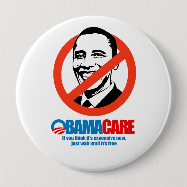 Obamacare - If you think it's expensive now, just  4 Inch Round Button (Front)