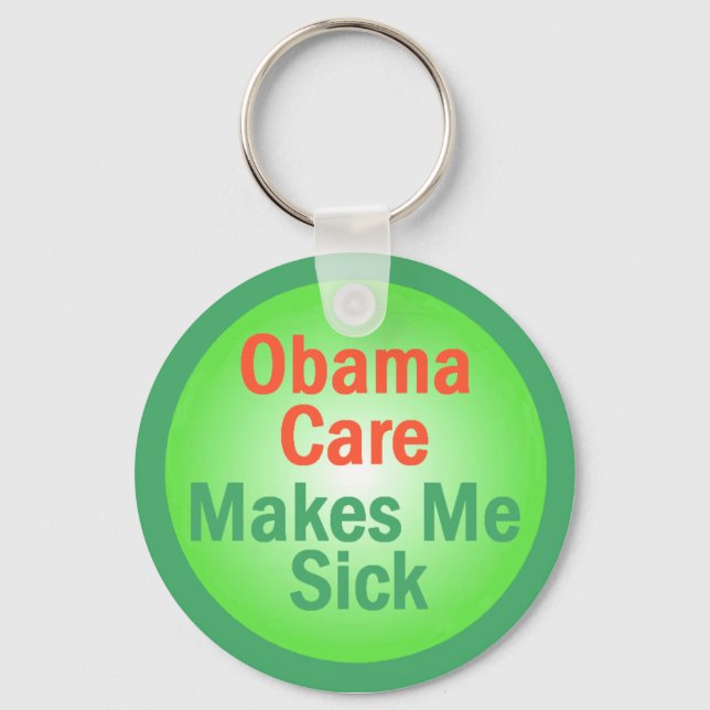 ObamaCare Makes Me Sick Keychain (Front)